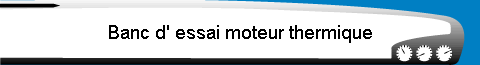 ROBOTRONICS : Banc d' essai moteur thermique